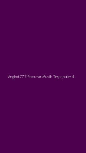 Tampilan Antarmuka Aplikasi Angkot777 Pemutar Musik Terpopuler - 4