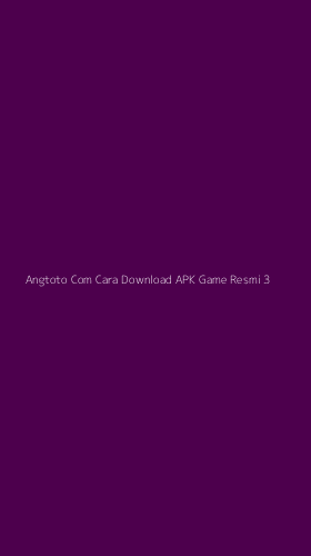 Tampilan Antarmuka Aplikasi Angtoto Com Cara Download Apk Game Resmi - 3