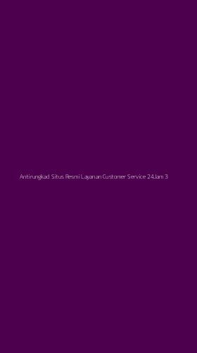 Tampilan Antarmuka Aplikasi Antirungkad Situs Resmi Layanan Customer Service 24jam - 3