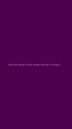 Tampilan Antarmuka Aplikasi Anya Slot Bandar Online Dengan Winrate Tertinggi - 3