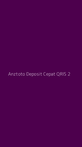 Tampilan Antarmuka Aplikasi Anztoto Deposit Cepat Qris - 2