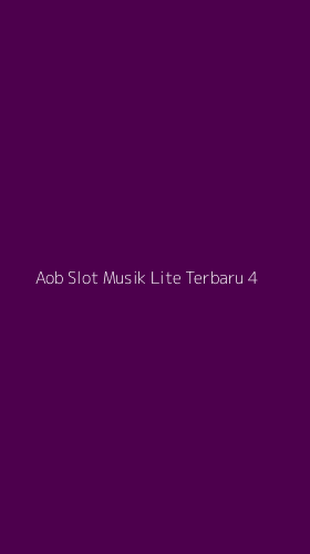 Tampilan Antarmuka Aplikasi Aob Slot Musik Lite Terbaru - 4