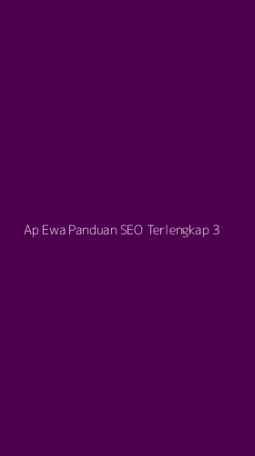 Tampilan Antarmuka Aplikasi Ap Ewa Panduan Seo Terlengkap - 3