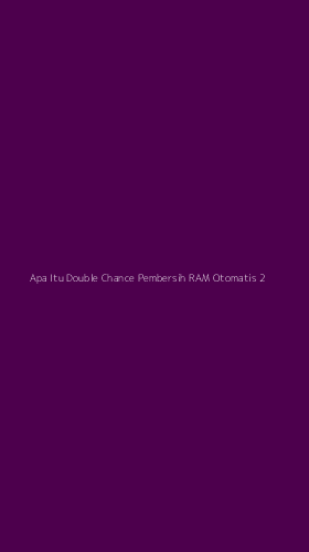 Tampilan Antarmuka Aplikasi Apa Itu Double Chance Pembersih Ram Otomatis - 2