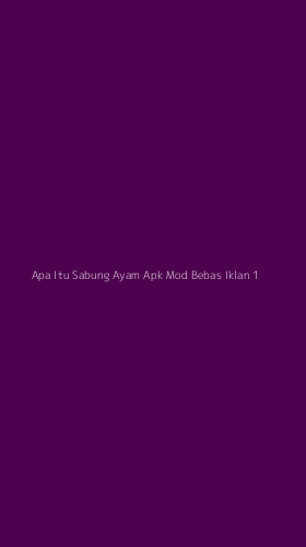 Tampilan Antarmuka Aplikasi Apa Itu Sabung Ayam Apk Mod Bebas Iklan - 1