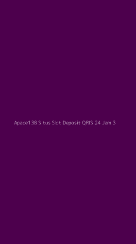 Tampilan Antarmuka Aplikasi Apace138 Situs Slot Deposit Qris 24 Jam - 3