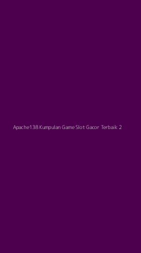 Tampilan Antarmuka Aplikasi Apache138 Kumpulan Game Slot Gacor Terbaik - 2