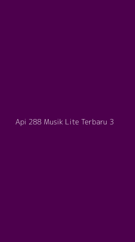 Tampilan Antarmuka Aplikasi Api 288 Musik Lite Terbaru - 3