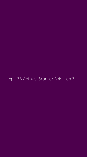 Tampilan Antarmuka Aplikasi Api133 Aplikasi Scanner Dokumen - 3