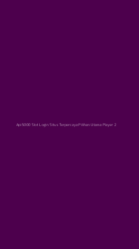 Tampilan Antarmuka Aplikasi Api5000 Slot Login Situs Terpercaya Pilihan Utama Player - 2