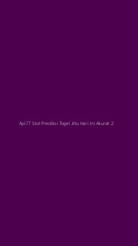 Tampilan Antarmuka Aplikasi Api77 Slot Prediksi Togel Jitu Hari Ini Akurat - 2