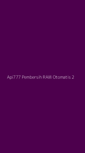 Tampilan Antarmuka Aplikasi Api777 Pembersih Ram Otomatis - 2