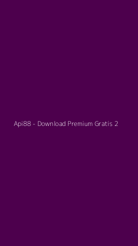 Tampilan Antarmuka Aplikasi Api88 - Download Premium Gratis - 2