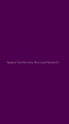 Tampilan Antarmuka Aplikasi Apigacor Cara Recovery Akun Lupa Password - 2