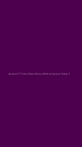 Tampilan Antarmuka Aplikasi Apizeus777 Situs Resmi Bonus Referral Seumur Hidup - 2