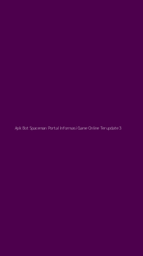 Tampilan Antarmuka Aplikasi Apk Bot Spaceman Portal Informasi Game Online Terupdate - 3