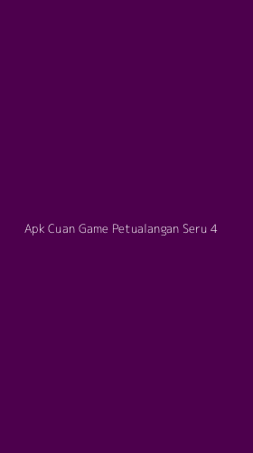 Tampilan Antarmuka Aplikasi Apk Cuan Game Petualangan Seru - 4
