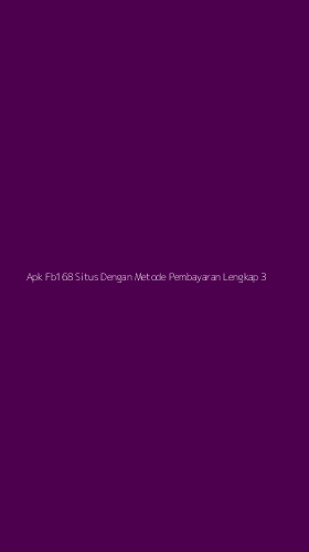 Tampilan Antarmuka Aplikasi Apk Fb168 Situs Dengan Metode Pembayaran Lengkap - 3