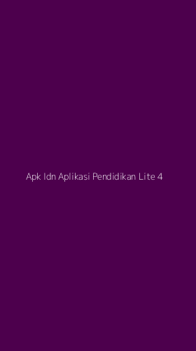 Tampilan Antarmuka Aplikasi Apk Idn Aplikasi Pendidikan Lite - 4