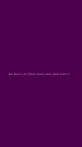 Tampilan Antarmuka Aplikasi Apk Kkwin Link Daftar Semua Jenis Game Online - 2