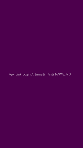 Tampilan Antarmuka Aplikasi Apk Link Login Alternatif Anti Nawala - 3