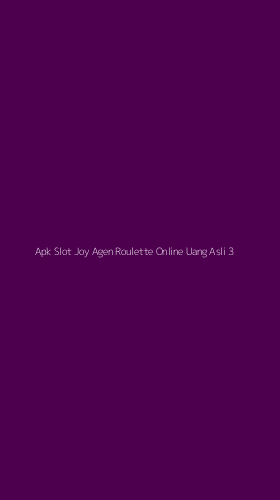 Tampilan Antarmuka Aplikasi Apk Slot Joy Agen Roulette Online Uang Asli - 3