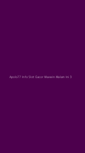 Tampilan Antarmuka Aplikasi Apolo77 Info Slot Gacor Maxwin Malam Ini - 3