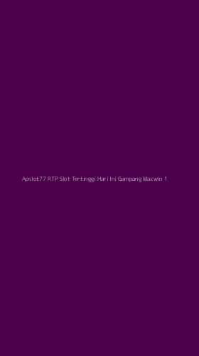 Tampilan Antarmuka Aplikasi Apslot77 Rtp Slot Tertinggi Hari Ini Gampang Maxwin - 1
