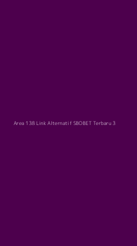 Tampilan Antarmuka Aplikasi Area 138 Link Alternatif Sbobet Terbaru - 3