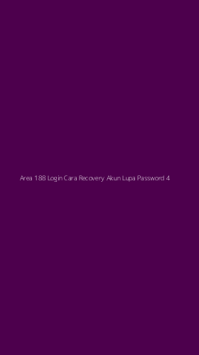 Tampilan Antarmuka Aplikasi Area 188 Login Cara Recovery Akun Lupa Password - 4