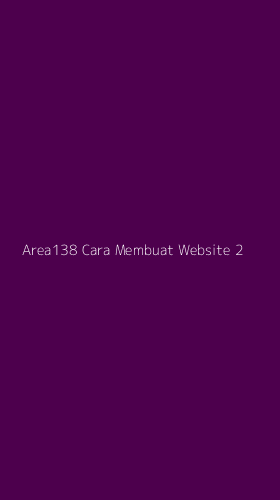 Tampilan Antarmuka Aplikasi Area138 Cara Membuat Website - 2