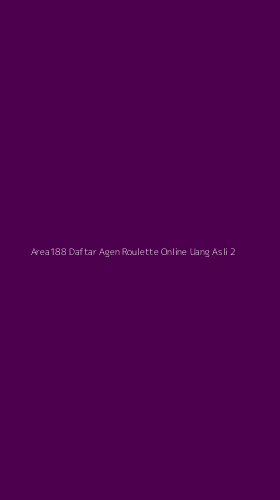 Tampilan Antarmuka Aplikasi Area188 Daftar Agen Roulette Online Uang Asli - 2