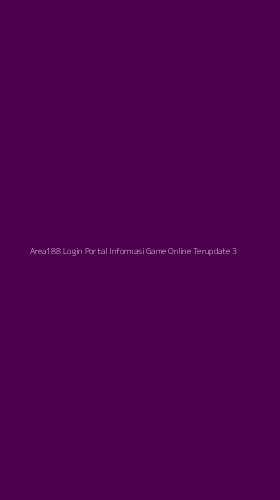 Tampilan Antarmuka Aplikasi Area188 Login Portal Informasi Game Online Terupdate - 3