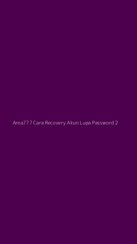 Tampilan Antarmuka Aplikasi Area777 Cara Recovery Akun Lupa Password - 2