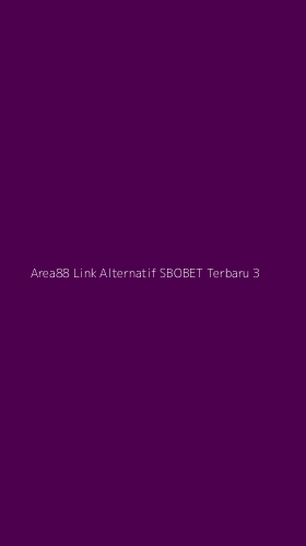 Tampilan Antarmuka Aplikasi Area88 Link Alternatif Sbobet Terbaru - 3