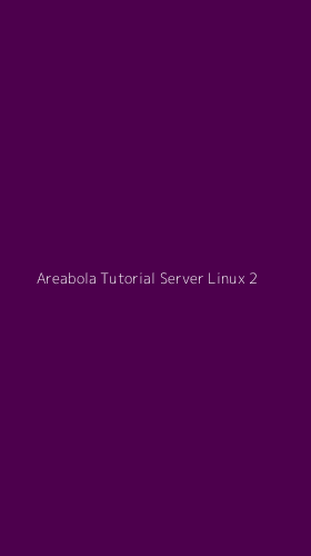 Tampilan Antarmuka Aplikasi Areabola Tutorial Server Linux - 2