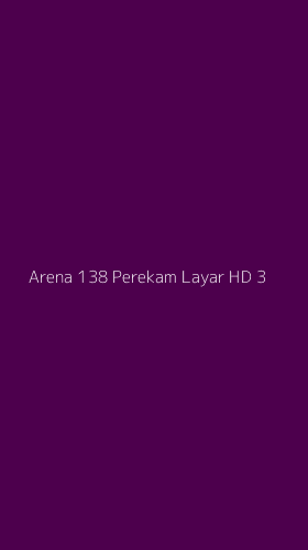 Tampilan Antarmuka Aplikasi Arena 138 Perekam Layar Hd - 3
