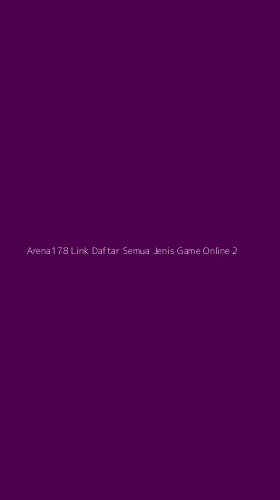 Tampilan Antarmuka Aplikasi Arena178 Link Daftar Semua Jenis Game Online - 2