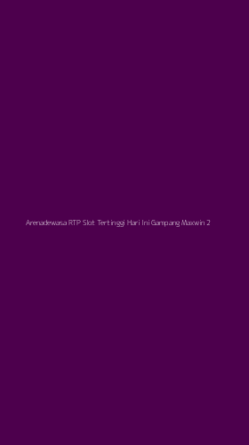 Tampilan Antarmuka Aplikasi Arenadewasa Rtp Slot Tertinggi Hari Ini Gampang Maxwin - 2
