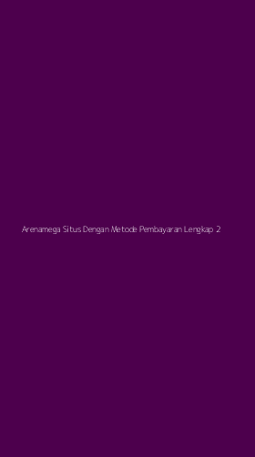 Tampilan Antarmuka Aplikasi Arenamega Situs Dengan Metode Pembayaran Lengkap - 2