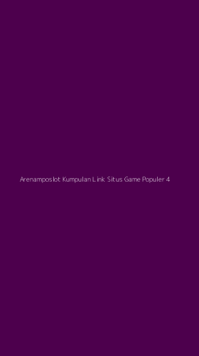 Tampilan Antarmuka Aplikasi Arenamposlot Kumpulan Link Situs Game Populer - 4