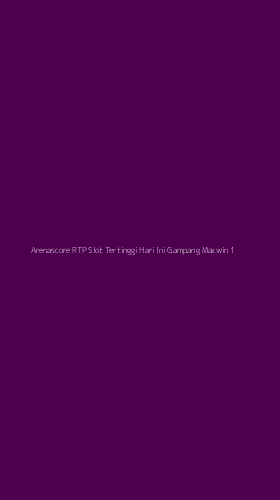 Tampilan Antarmuka Aplikasi Arenascore Rtp Slot Tertinggi Hari Ini Gampang Maxwin - 1