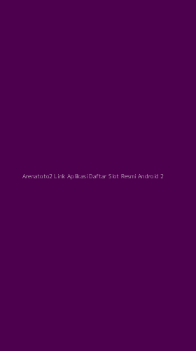 Tampilan Antarmuka Aplikasi Arenatoto2 Link Aplikasi Daftar Slot Resmi Android - 2