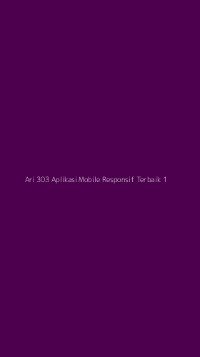Tampilan Antarmuka Aplikasi Ari 303 Aplikasi Mobile Responsif Terbaik - 1