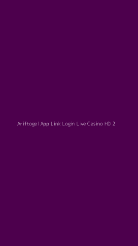 Tampilan Antarmuka Aplikasi Ariftogel App Link Login Live Casino Hd - 2