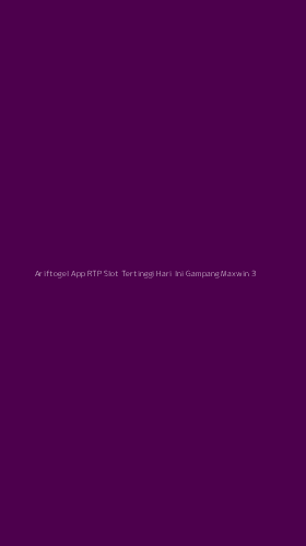 Tampilan Antarmuka Aplikasi Ariftogel App Rtp Slot Tertinggi Hari Ini Gampang Maxwin - 3