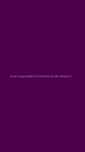 Tampilan Antarmuka Aplikasi Arisan Uang Aplikasi Portal Game Terbaik Android - 3