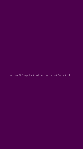 Tampilan Antarmuka Aplikasi Arjuna 189 Aplikasi Daftar Slot Resmi Android - 3