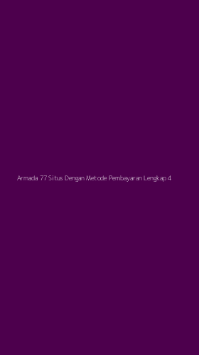 Tampilan Antarmuka Aplikasi Armada 77 Situs Dengan Metode Pembayaran Lengkap - 4