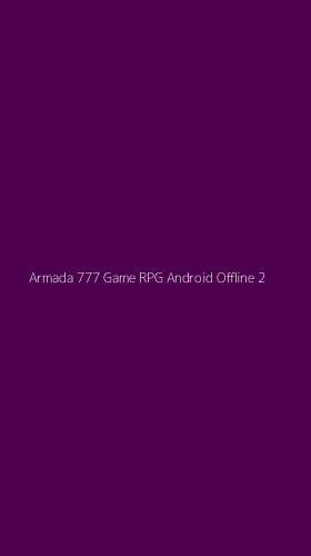 Tampilan Antarmuka Aplikasi Armada 777 Game Rpg Android Offline - 2